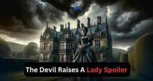 The Devil Raises A Lady Spoiler